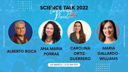 flyer of 2022 ScienceTalk conference panel on Communicating Science in Español: Reaching a Global Latinx Spanish Audience. Picturing speakers Roca, Porras, Ortiz-Guerrero, & Gallardo-Williams as headshot photos above their names. Flyer background image is overview of theater audience all shaded in blue.