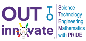 Out To Innovate: Science Technology Engineering Mathmatics with PRIDE