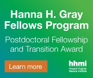 Green box with HHMI logo publicizing Hanna H. Gray Fellows Program which is a Postdoctoral Fellowship and Transition Award